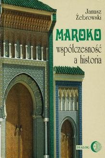 Chomikuj, ebook online Maroko – współczesność a historia. Janusz Żebrowski