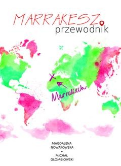 Chomikuj, ebook online Marrakesz. Przewodnik. Magdalena Nowakowska