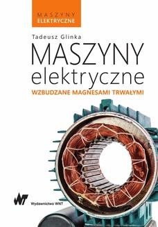 Chomikuj, ebook online Maszyny elektryczne wzbudzane magnesami trwałymi. Tadeusz Glinka