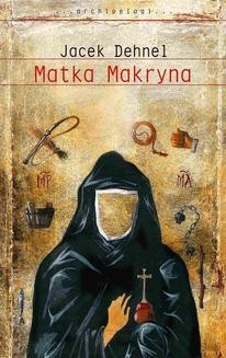 Chomikuj, ebook online Matka Makryna. Jacek Dehnel