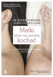 Chomikuj, ebook online Matki, które nie potrafią kochać. Susan Forward