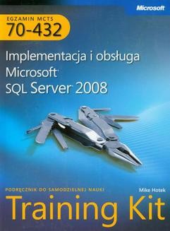 Chomikuj, ebook online MCTS Egzamin 70-432: Implementacja i obsługa Microsoft SQL Server 2008 Training Kit. Hotek Mike