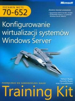 Chomikuj, ebook online MCTS Egzamin 70-652 Konfigurowanie wirtualizacji systemów Windows Server. Danielle Ruest
