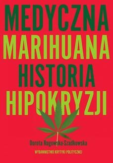 Chomikuj, ebook online Medyczna Marihuana. Historia hipokryzji. Dorota Rogowska-Szadkowska