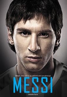 Chomikuj, ebook online Messi. Chłopiec, który zawsze się spóźniał (a dziś jest pierwszy). Leonardo Faccio