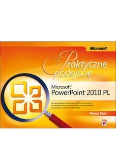Chomikuj, ebook online Microsoft PowerPoint 2010 PL. Praktyczne podejście. Nancy Muir