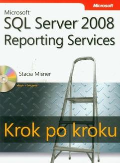 Chomikuj, ebook online Microsoft SQL Server 2008 Reporting Services Krok po kroku. Misner Stacia