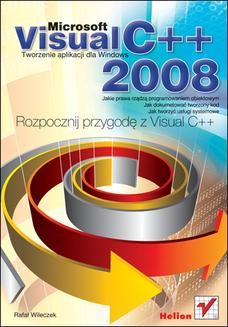 Chomikuj, ebook online Microsoft Visual C++ 2008. Tworzenie aplikacji dla Windows. Rafał Wileczek