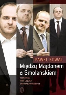 Chomikuj, ebook online Między Majdanem a Smoleńskiem. Paweł Kowal