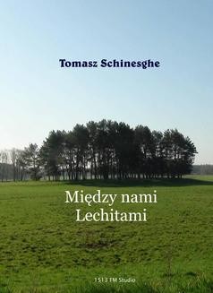 Chomikuj, ebook online Między nami Lechitami. Tomasz Schinesghe