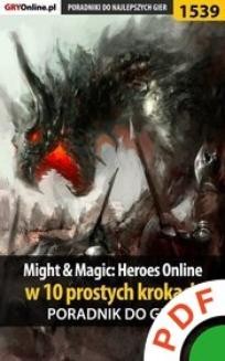 Ebook Might Magic: Heroes Online w 10 prostych krokach. Poradnik do gry pdf
