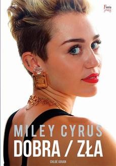 Chomikuj, ebook online Miley Cyrus. Dobra / zła. Chloé Govan