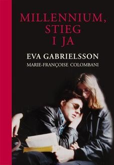Chomikuj, ebook online Millennium, Stieg i ja. Eva Gabrielsson