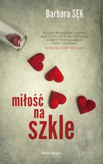 Chomikuj, ebook online Miłość na szkle. Barbara Sęk