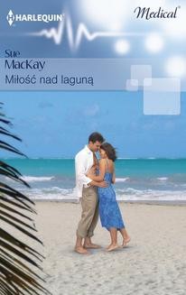 Chomikuj, ebook online Miłość nad laguną. Sue MacKay
