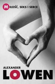 Chomikuj, ebook online Miłość, seks i serce. Alexander Lowen