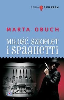Chomikuj, ebook online Miłość, szkielet i spaghetti. Marta Obuch