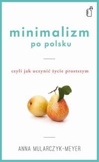Ebook Minimalizm po polsku, czyli jak uczynić życie prostszym pdf