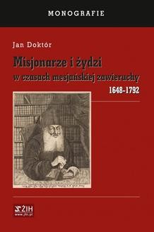 Chomikuj, ebook online Misjonarze i żydzi w czasach mesjańskiej zawieruchy 1648-1792. Jan Doktór