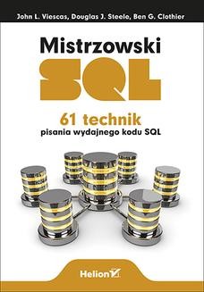 Chomikuj, ebook online Mistrzowski SQL. 61 technik pisania wydajnego kodu SQL. John L. Viescas