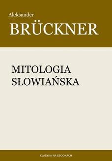 Chomikuj, ebook online Mitologia słowiańska. Aleksander Brückner