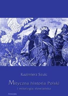 Ebook Mityczna historia Polski i mitologia słowiańska pdf