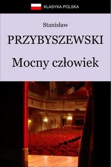 Chomikuj, ebook online Mocny człowiek. Stanisław Przybyszewski