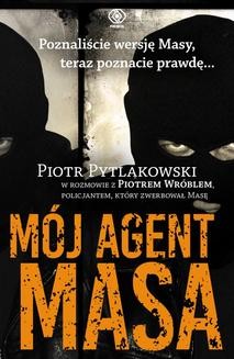 Chomikuj, ebook online Mój agent Masa. Piotr Pytlakowski