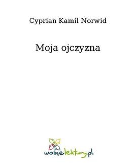 Chomikuj, ebook online Moja ojczyzna. Cyprian Kamil Norwid