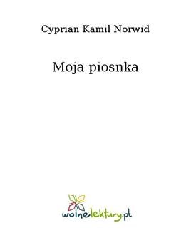 Chomikuj, ebook online Moja piosnka. Cyprian Kamil Norwid