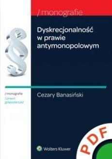 Ebook Monografie. Dyskrecjonalność w prawie antymonopolowym pdf