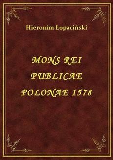 Chomikuj, ebook online Mons Rei Publicae Polonae 1578. Hieronim Łopaciński