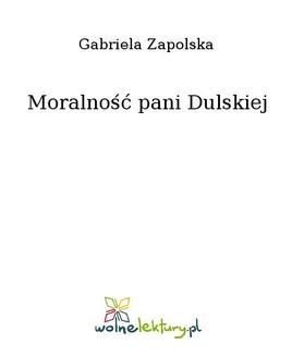 Chomikuj, ebook online Moralność pani Dulskiej. Gabriela Zapolska