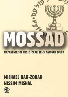Chomikuj, ebook online Mossad. Najważniejsze misje izraelskich tajnych służb. Michael Bar-Zohar