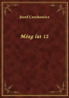 Chomikuj, ebook online Mózg lat 12. Józef Czechowicz