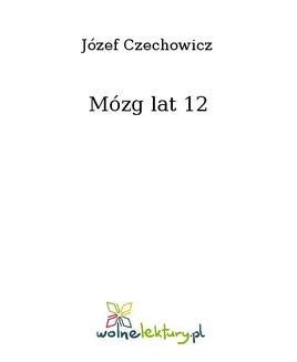 Chomikuj, ebook online Mózg lat 12. Józef Czechowicz