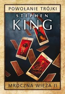 Chomikuj, ebook online Mroczna Wieża II: Powołanie Trójki. Stephen King
