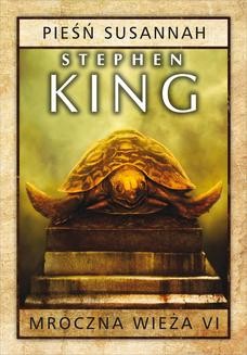 Chomikuj, ebook online Mroczna Wieża VI: Pieśń Susannah. Stephen King