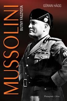 Chomikuj, ebook online Mussolini. Butny faszysta. Göran Hägg