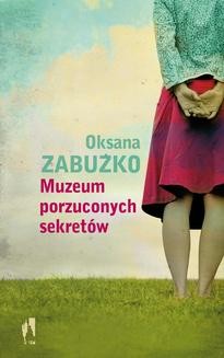 Chomikuj, ebook online Muzeum porzuconych sekretów. Oksana Zabużko