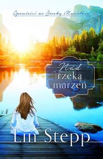 Chomikuj, ebook online Nad rzeką marzeń. Lin Stepp