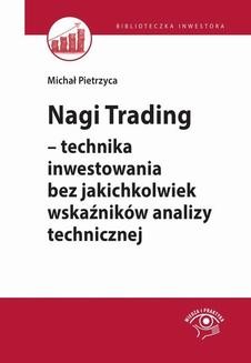 Chomikuj, ebook online Nagi Trading – technika inwestowania bez jakichkolwiek wskaźników analizy technicznej. Michał Pietrzyca