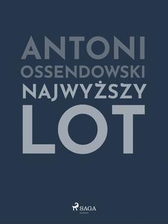 Chomikuj, ebook online Najwyższy lot. Antoni Ferdynand Ossendowski