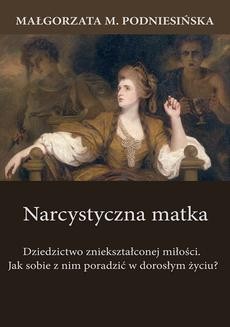Chomikuj, ebook online Narcystyczna matka. Małgorzata M. Podniesińska