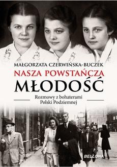 Chomikuj, ebook online Nasza powstańcza młodość. Małgorzata Czerwińska-Buczek