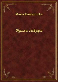 Chomikuj, ebook online Nasza szkapa. Maria Konopnicka