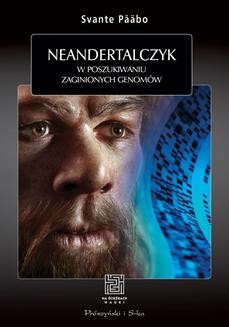 Chomikuj, ebook online Neandertalczyk. W poszukiwaniu zaginionych genomów. Svante Pääbo