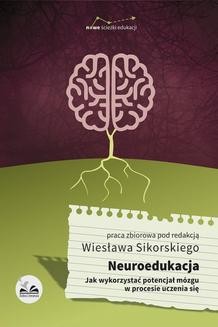 Chomikuj, ebook online Neuroedukacja. ak wykorzystać potencjał mózgu w procesie uczenia się. Wiesław Sikorski