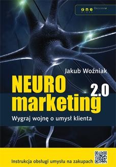 Chomikuj, ebook online Neuromarketing 2.0. Wygraj wojnę o umysł klienta. Jakub Woźniak