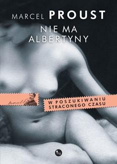 Chomikuj, ebook online Nie ma Albertyny. Marcel Proust